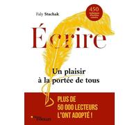 Écrire - un plaisir à la portée de tous: 450 techniques d'écriture créative