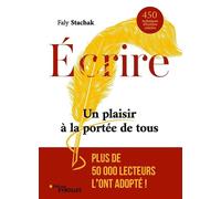 Faly Stachak – Écrire : un plaisir à la portée de tous – 450 techniques d'écriture créative