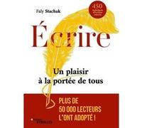 Écrire - un plaisir à la portée de tous Faly Stachak (Auteur)