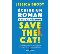 Écrire un roman avec la méthode Save the Cat! - Jessica Brody - Plot-Twist - ebook (ePub) - Essai