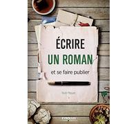 Ecrire un roman et se faire publier