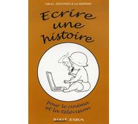 Ecrire Une Histoire Pour Le Cinéma Ou La Télévision