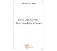 Écrire une nouvelle : dissection d'une séquence