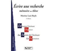 ECRIRE UNE RECHERCHE MEMOIRE OU THESE 3E EDITION (0000)