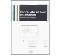 Ecrire vite et bien en affaires : La référence de l'écrit professionnel