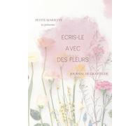 Ecris-le avec des fleurs: Journal de gratitude sensorielle