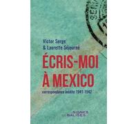Ecris-Moi À Mexico - Correspondance Inédite (1941-1942)