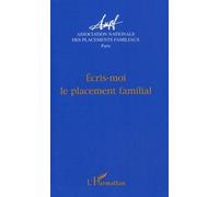 Ecris-Moi Le Placement Familial - Actes Des Journées D'étude - Paris