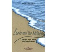 Ecris-moi ton histoire. Partagez ce qui monte à l'intérieur de vous