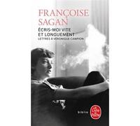 Ecris-moi vite et longuement Françoise Sagan (Auteur)