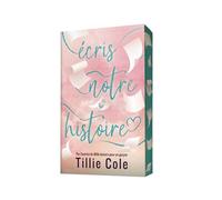Écris notre histoire - Par l'autrice de Mille baisers pour un garçon - Tillie Cole - Hachette Romans - broché - Roman adolescent