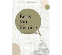 Écris ton histoire laisse une trace