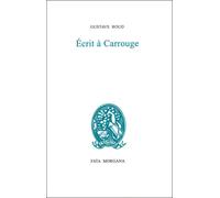 Écrit à Carrouge - Gustave Roud - Fata Morgana - broché - Poésie