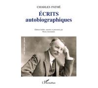 Ecrits autobiographiques - Charles Pathé - L'harmattan - broché - Récit