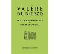 Écrits autobiographiques et Visions de l’au-delà Edition bilingue français-latin - Valère du Bierzo - Belles Lettres - broché - Essai
