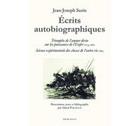 Ecrits Autobiographiques - Triomphe De L'amour Divin Sur Les Puissances De L'enfer (1654-1660). Science Expérimentale Des Choses De L'autre Vie (1663)