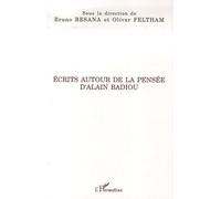 Ecrits autour de la pensée d'Alain Badiou - Alain Badiou - L'harmattan - broché - Etude
