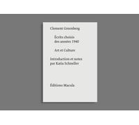Écrits choisis des années 1940 & Art et Culture Essais critiques, précédé d'une sélection d'écrits, 1940-1949 - Clément Greenberg - Macula Eds - broché - Essai