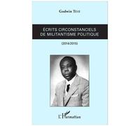Ecrits circonstanciels de militantisme politique 2014-2015 - Têtêvi Godwin Tété-Adjalogo - L'harmattan - broché - Essai