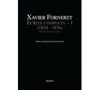 Ecrits Complets - Tome 1, Théâtre, Poésie, Musique (1834-1876)