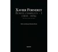 Ecrits complets: Tome 1, Théâtre, poésie, musique (1834-1876)