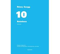 Ecrits complets: Volume 10, Relations, 1982-2004