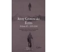 Jerzy Grotowski – Écrits complets : Volume 2 – broché
