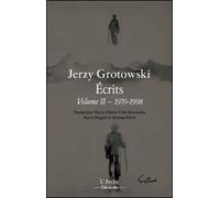 Écrits complets Volume 2 - Jerzy Grotowski - Arche - broché - Théâtre