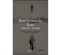 Écrits complets Volume 2 Jerzy Grotowski (Auteur), Marie-Thérèse Vido-Rzewuska (Traduction), Biagini Mario (Traduction), Myriam Bloede (Traduction)