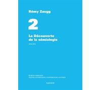 Écrits complets - Volume 2 - La Découverte de la sémiologie - 1970-1979 Ecrits complets - Remy Zaugg - Presses Du Reel - broché - Essai