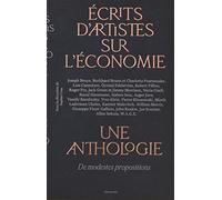 Ecrits d’artistes sur l’économie, une anthologie: De modestes propositions