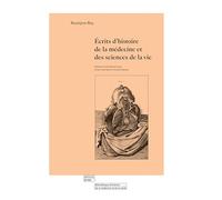 ÉCRITS D´HISTOIRE DE LA MÉDECINE ET DES SCIENCES DE LA VIE