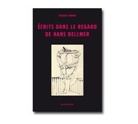 Écrits dans le regard de Hans Bellmer - Jacques Roman - Notari Eds - relié - Essai