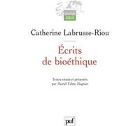 Écrits de bioéthique: Textes réunis et présentés par Muriel Fabre-Magnan
