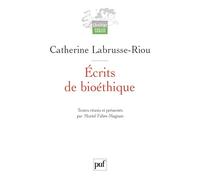 Écrits de bioéthique: Textes réunis et présentés par Muriel Fabre-Magnan