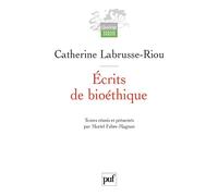 Écrits de bioéthique: Textes réunis et présentés par Muriel Fabre-Magnan