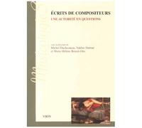 Ecrits De Compositeurs - Une Autorité En Questions (Xixe Et Xxe Siècles)
