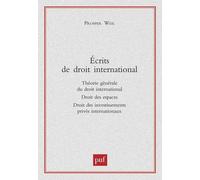 Ecrits De Droit International - Théorie Générale Du Droit International, Droit Des Espaces, Droit Des Investissements Privés Internationaux