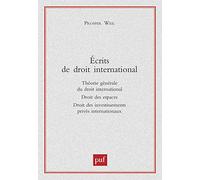 Ecrits De Droit International - Théorie Générale Du Droit International, Droit Des Espaces, Droit Des Investissements Privés Internationaux