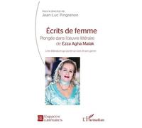 Jean‑Luc Pingrenon – Écrits de femme: Plongée dans l'œuvre littéraire de Ezza Agha Malak – Broché