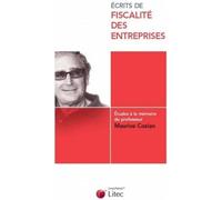 Ecrits De Fiscalité Des Entreprises - Etudes À La Mémoire Du Professeur Maurice Cozian