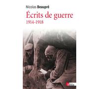 Ecrits de guerre 1914-1918 - Nicolas Beaupré - Cnrs Eds - broché - Essai