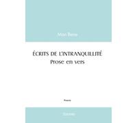 ÉCRITS DE L’INTRANQUILLITÉ. Prose en vers.