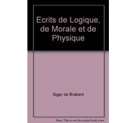 Ecrits de logique, de morale et de physique