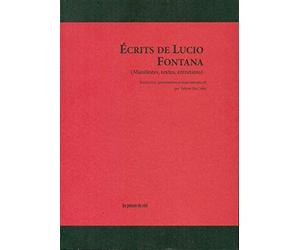 Ecrits de Lucio Fontana: (Manifestes, textes, entretiens)