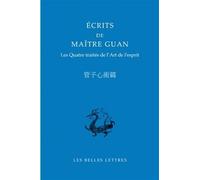 Écrits de Maître Guan: Les Quatre Traités de l'Art de l'esprit