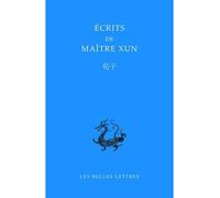 Écrits de Maître Xun Edition bilingue français-chinois - Xunzi - Belles Lettres - broché - Essai