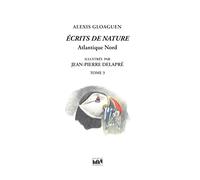 Ecrits de nature: Tome 3, Atlantique Nord