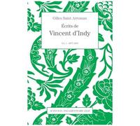 Vincent d'Indy – Écrits – Volume 1 : 1877-1903