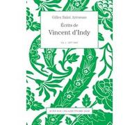 Ecrits De Vincent D'indy - Volume 1 (1877-1903)